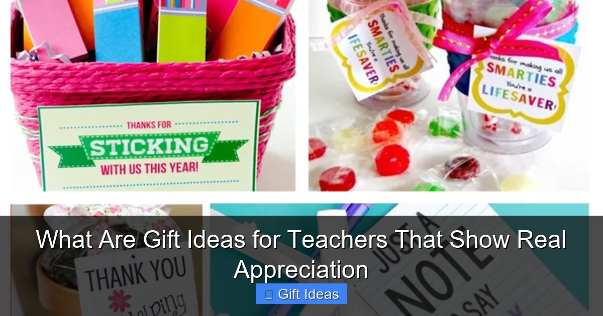 What Are Gift Ideas for Teachers That Show Real Appreciation
