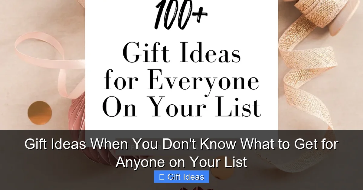 Gift Ideas When You Don't Know What to Get for Anyone on Your List