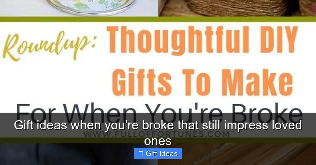 Gift ideas when you're broke that still impress loved ones