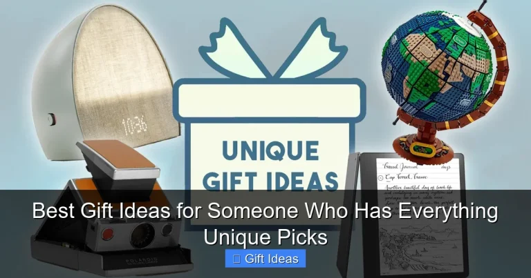 Best Gift Ideas for Someone Who Has Everything Unique Picks