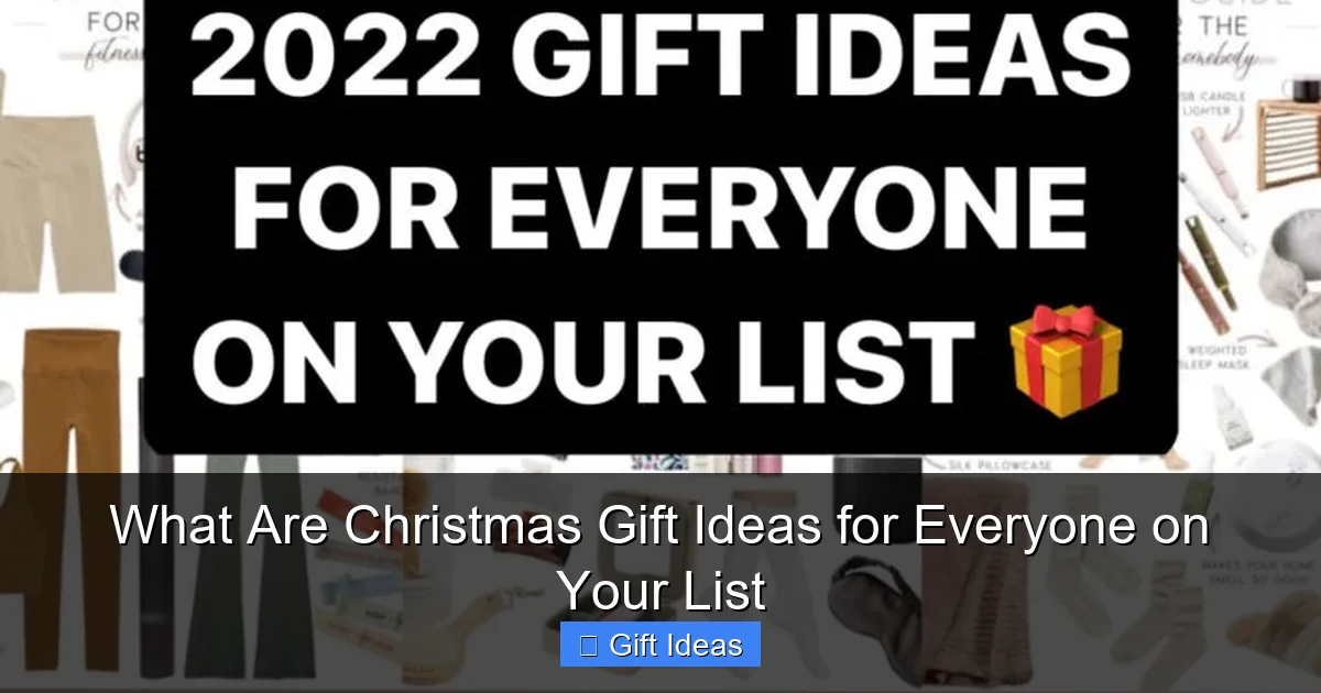 What Are Christmas Gift Ideas for Everyone on Your List