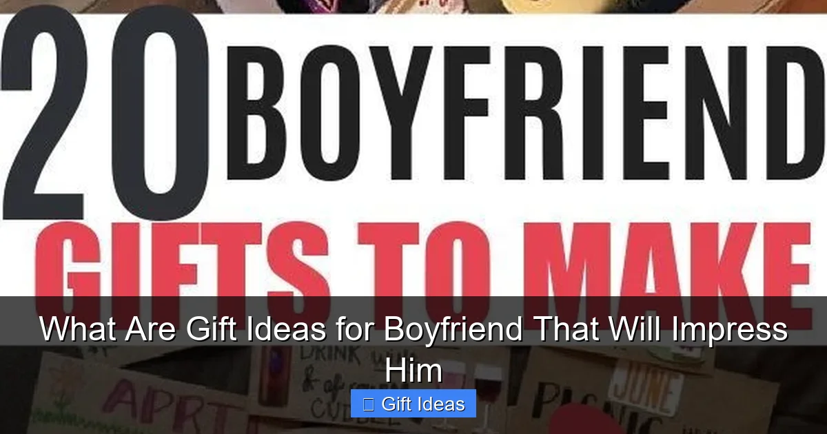 What Are Gift Ideas for Boyfriend That Will Impress Him