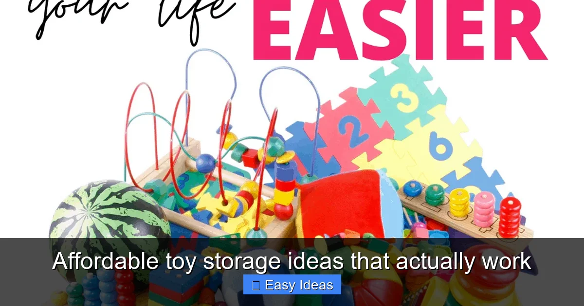 Affordable toy storage ideas that actually work