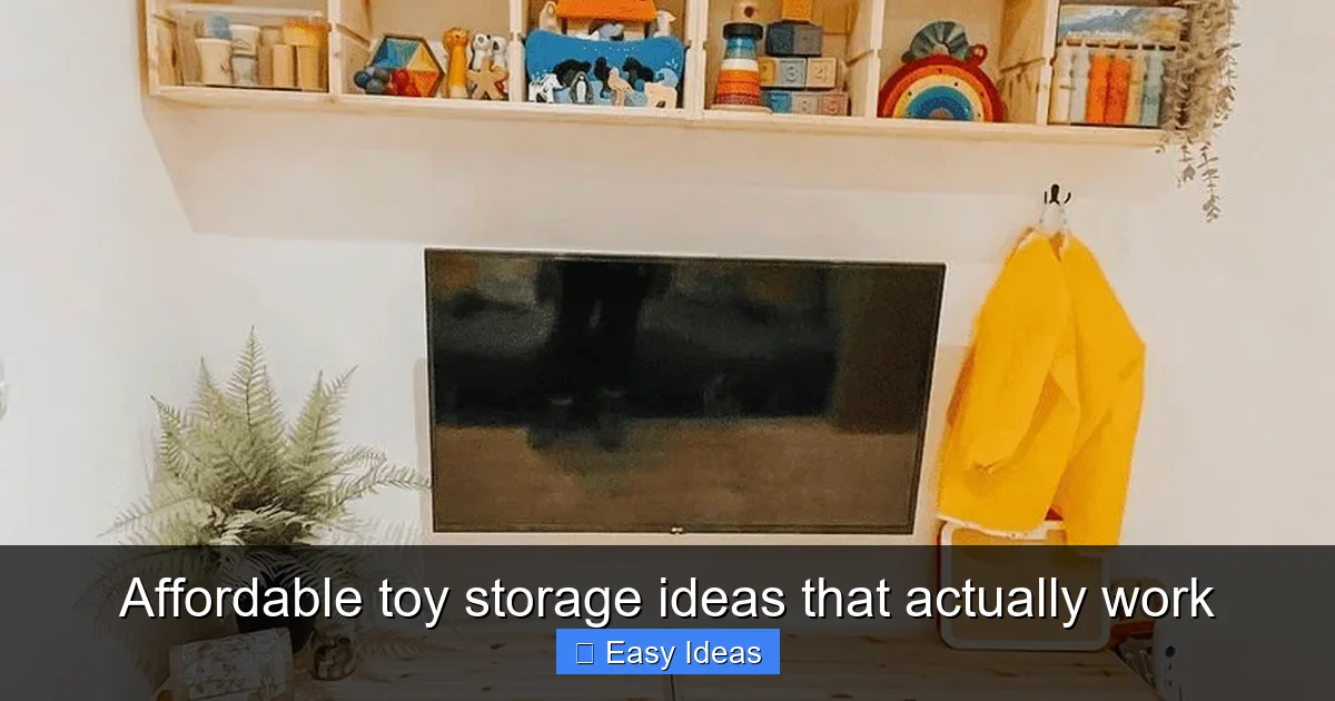Affordable toy storage ideas that actually work