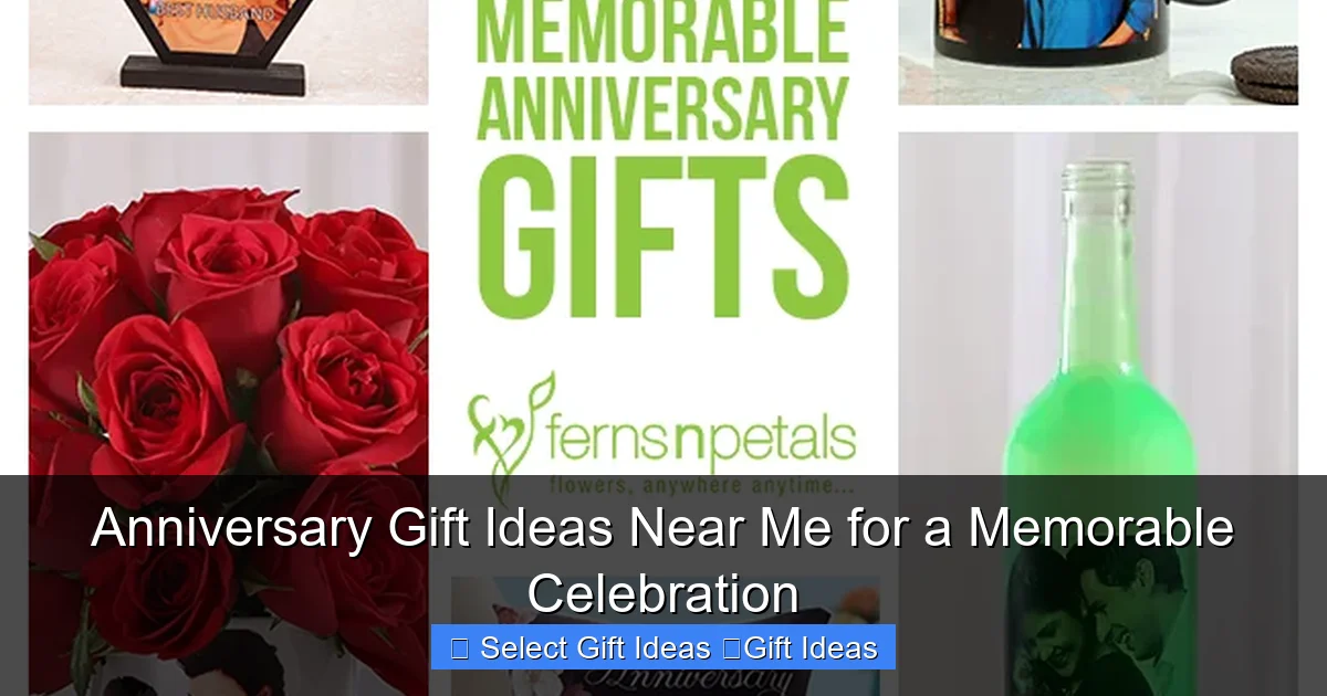 Anniversary Gift Ideas Near Me for a Memorable Celebration