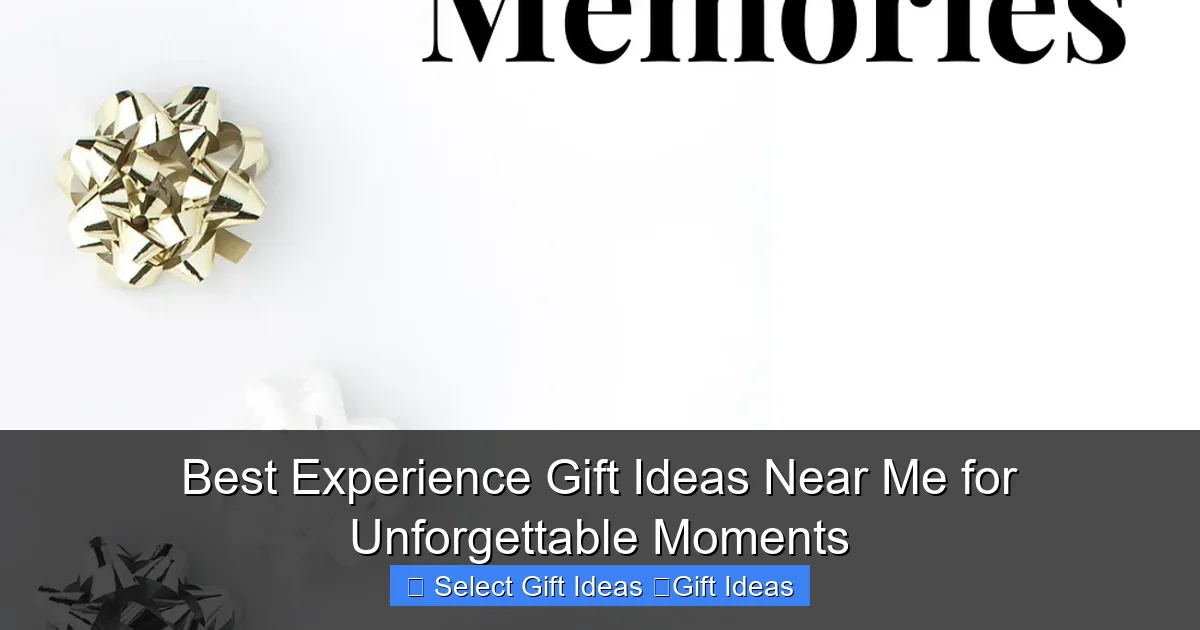 Best Experience Gift Ideas Near Me for Unforgettable Moments