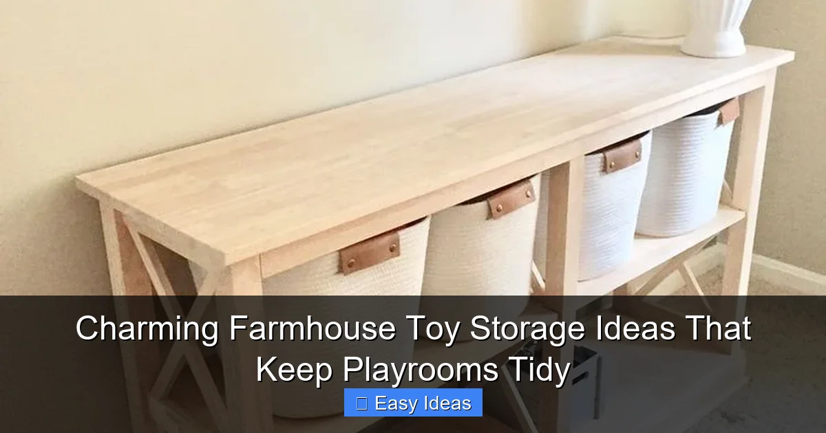 Charming Farmhouse Toy Storage Ideas That Keep Playrooms Tidy