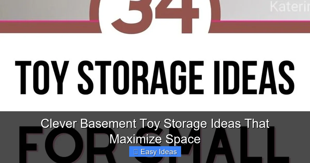 Clever Basement Toy Storage Ideas That Maximize Space