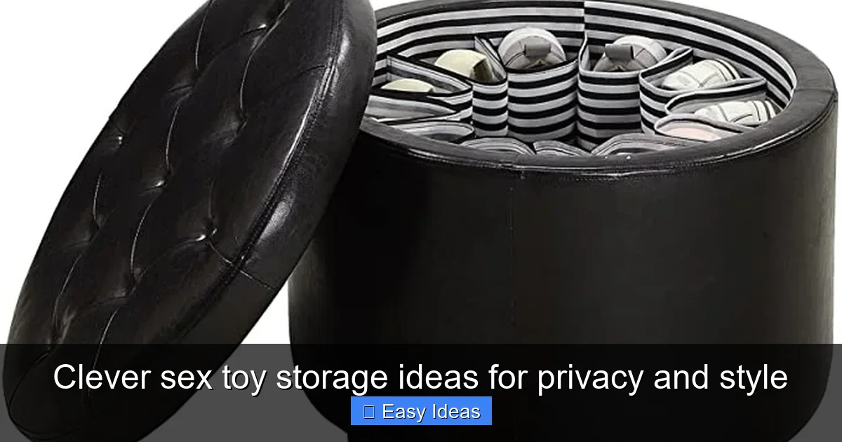 Clever sex toy storage ideas for privacy and style