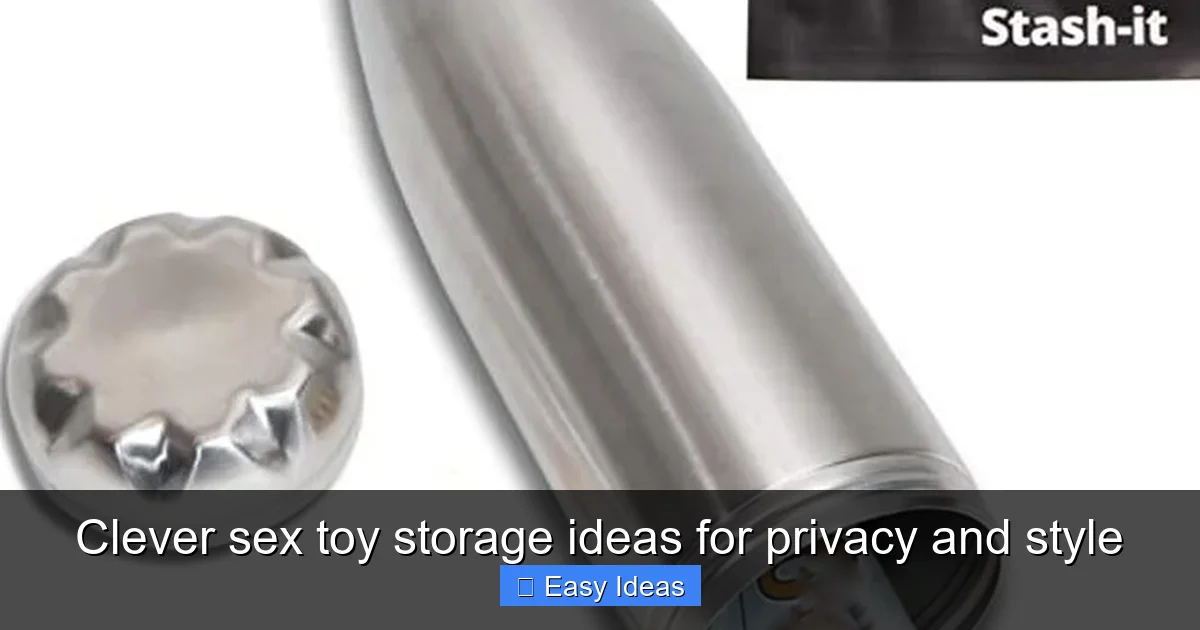 Clever sex toy storage ideas for privacy and style