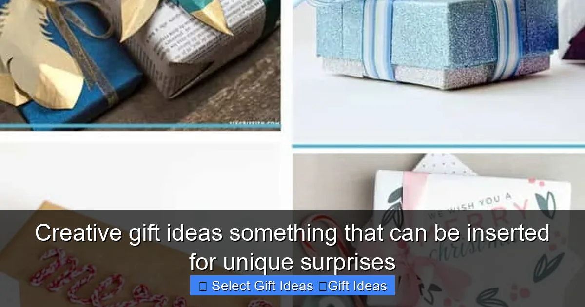 Creative gift ideas something that can be inserted for unique surprises