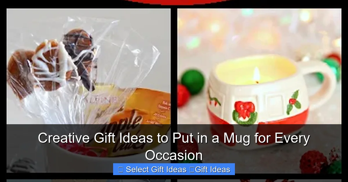 Creative Gift Ideas to Put in a Mug for Every Occasion