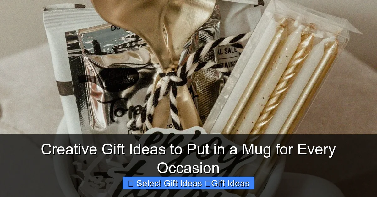 Creative Gift Ideas to Put in a Mug for Every Occasion