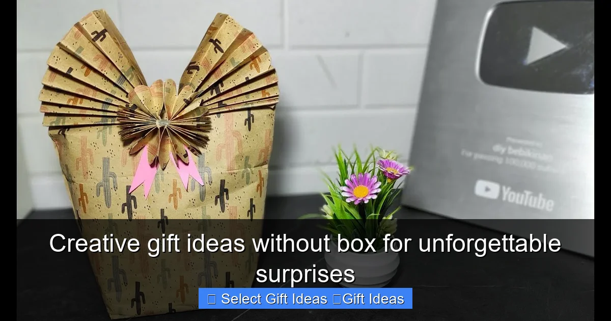 Creative gift ideas without box for unforgettable surprises