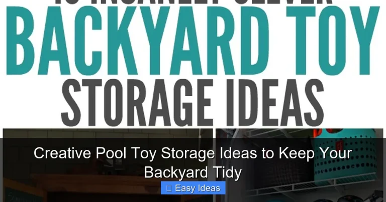 Creative Pool Toy Storage Ideas to Keep Your Backyard Tidy
