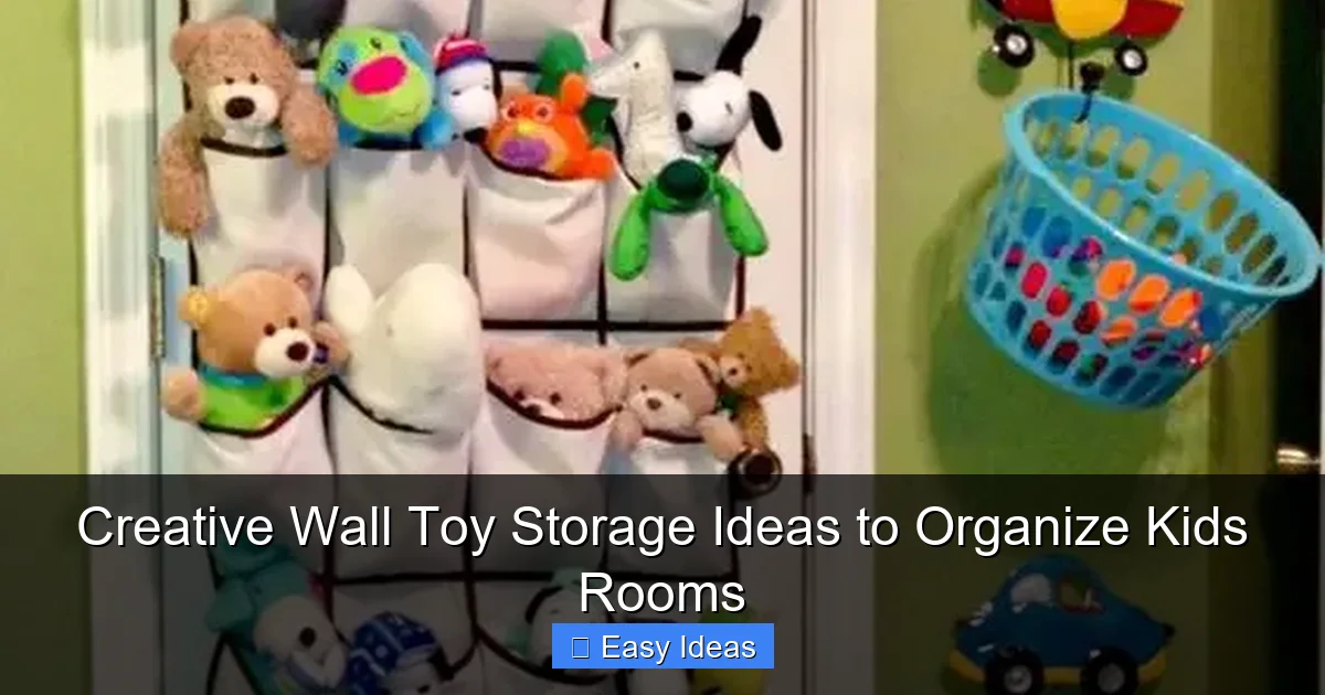 Creative Wall Toy Storage Ideas to Organize Kids Rooms