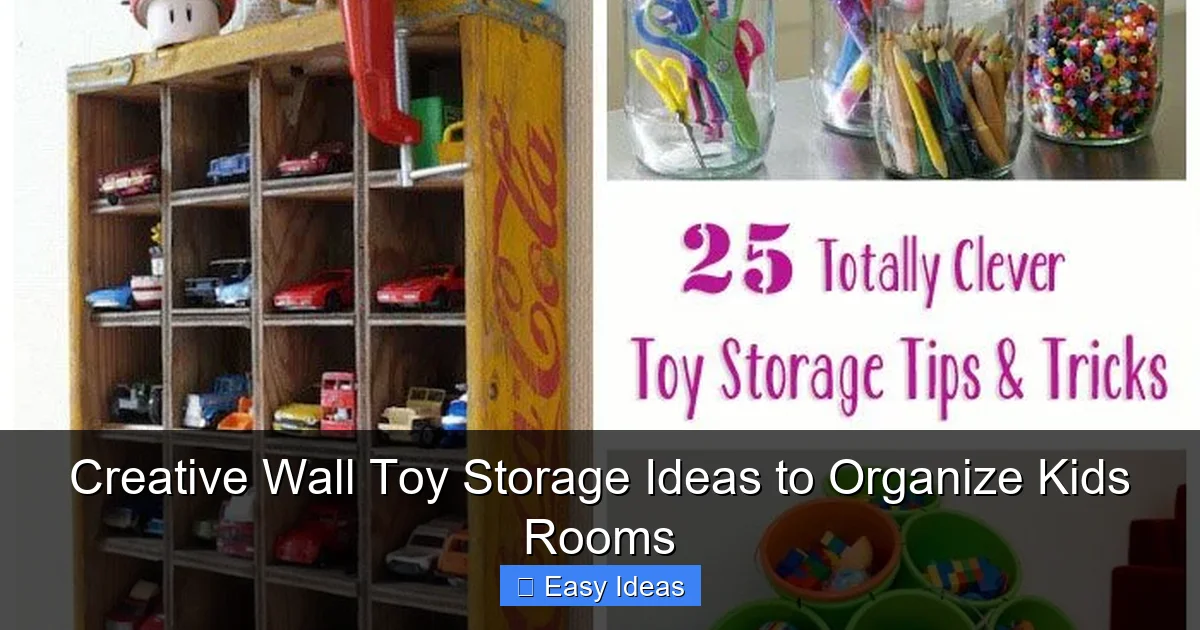 Creative Wall Toy Storage Ideas to Organize Kids Rooms