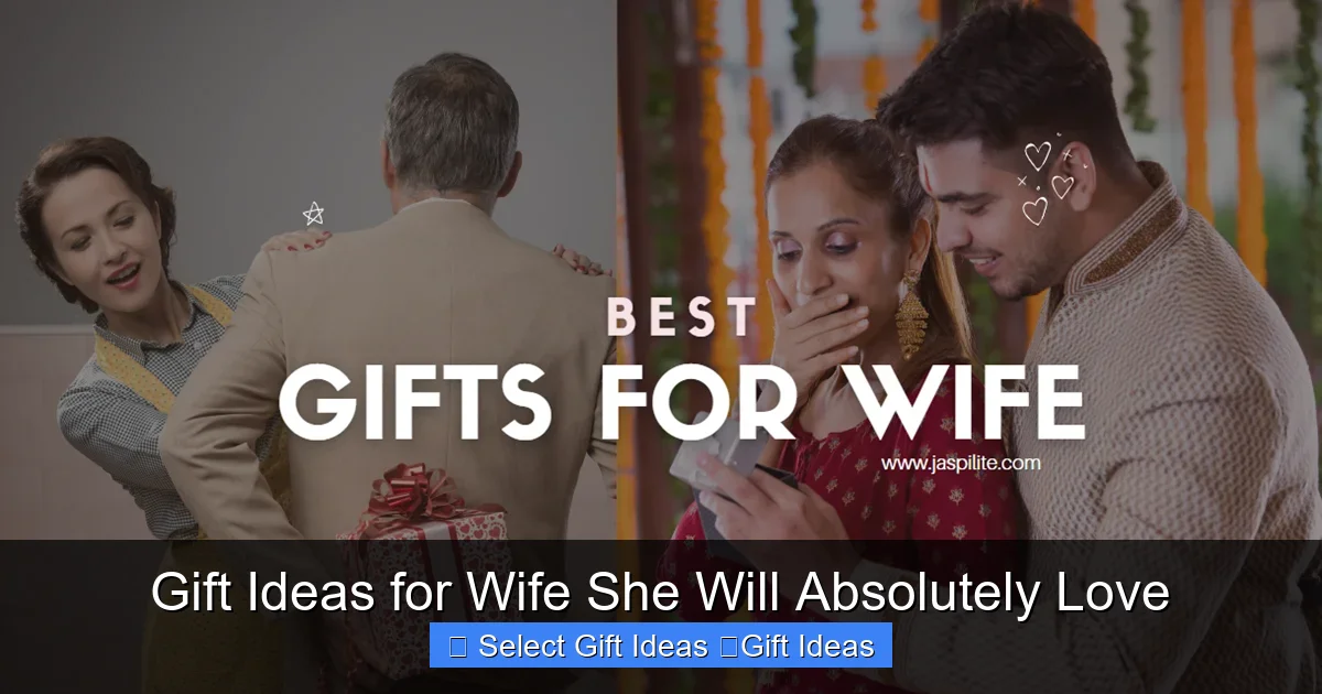 Gift Ideas for Wife She Will Absolutely Love