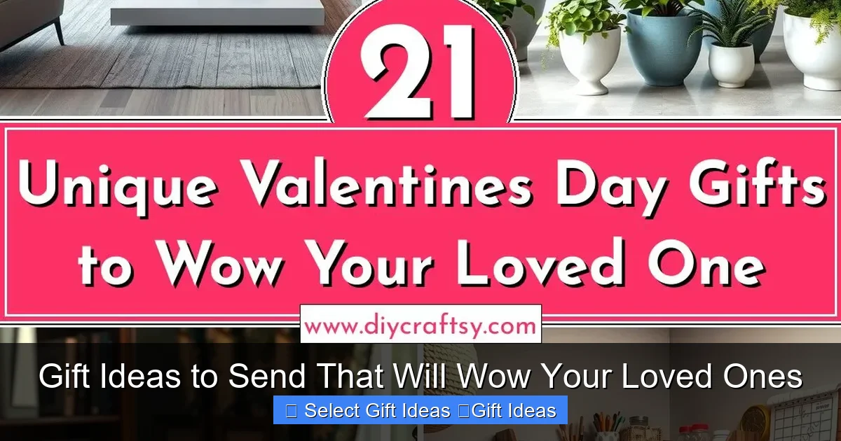 Gift Ideas to Send That Will Wow Your Loved Ones