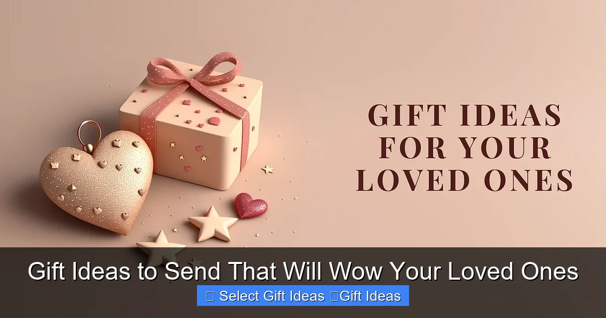 Gift Ideas to Send That Will Wow Your Loved Ones