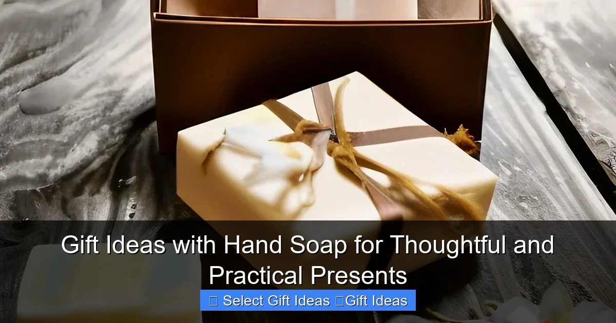 Gift Ideas with Hand Soap for Thoughtful and Practical Presents