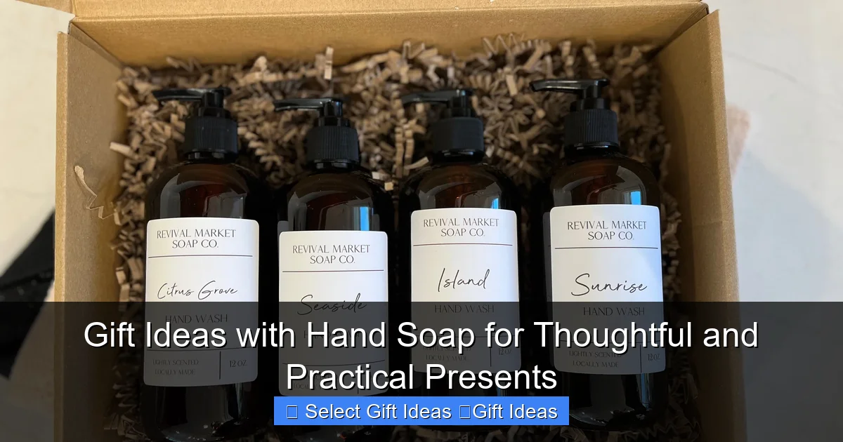 Gift Ideas with Hand Soap for Thoughtful and Practical Presents