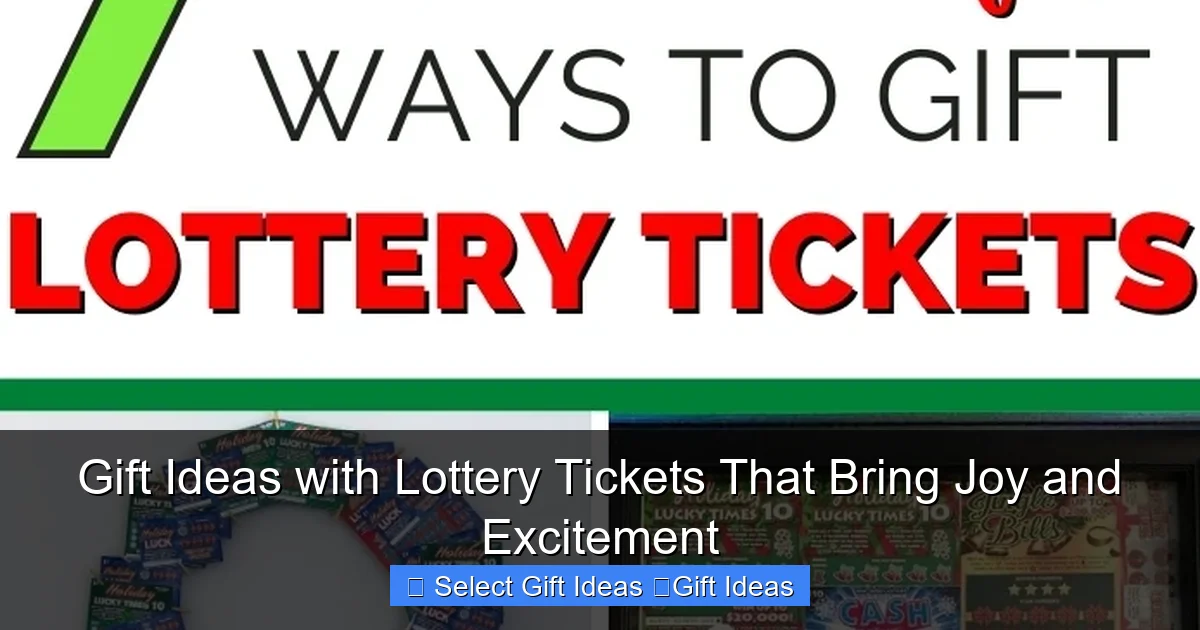 Gift Ideas with Lottery Tickets That Bring Joy and Excitement