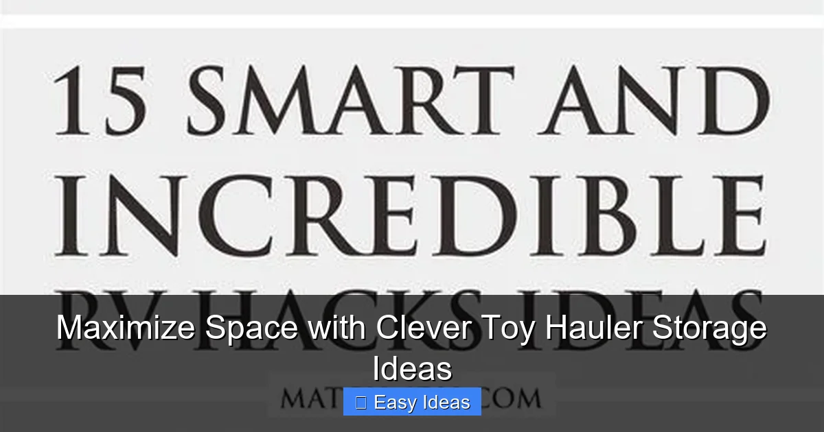 Maximize Space with Clever Toy Hauler Storage Ideas