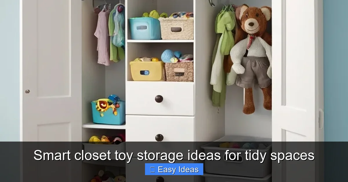 Smart closet toy storage ideas for tidy spaces