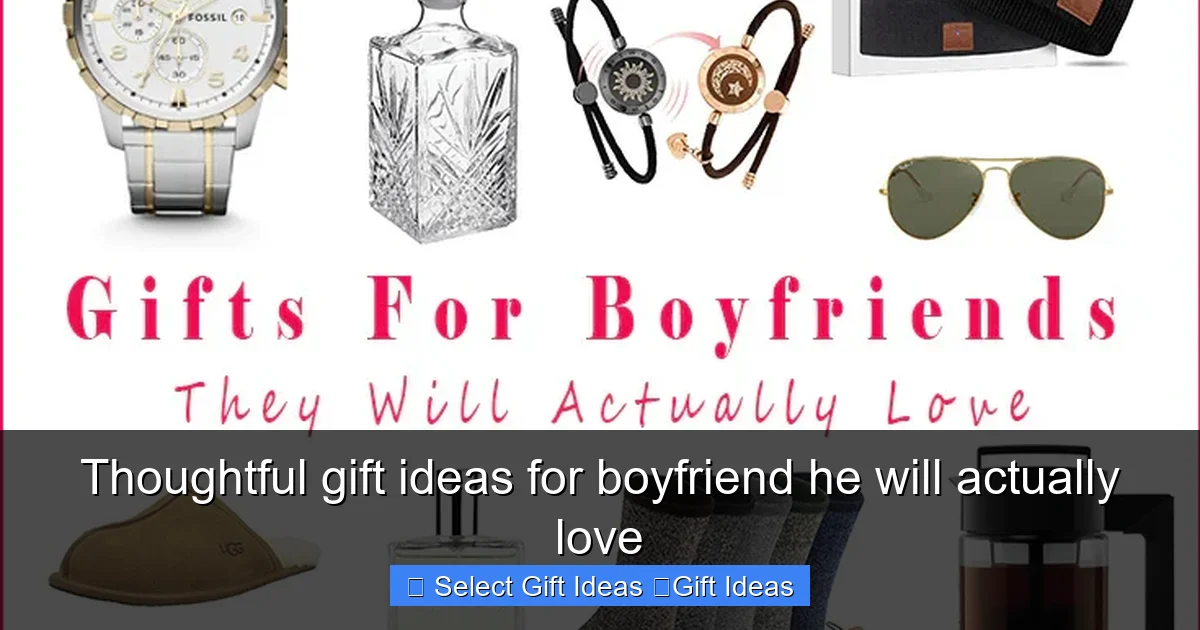 Thoughtful gift ideas for boyfriend he will actually love