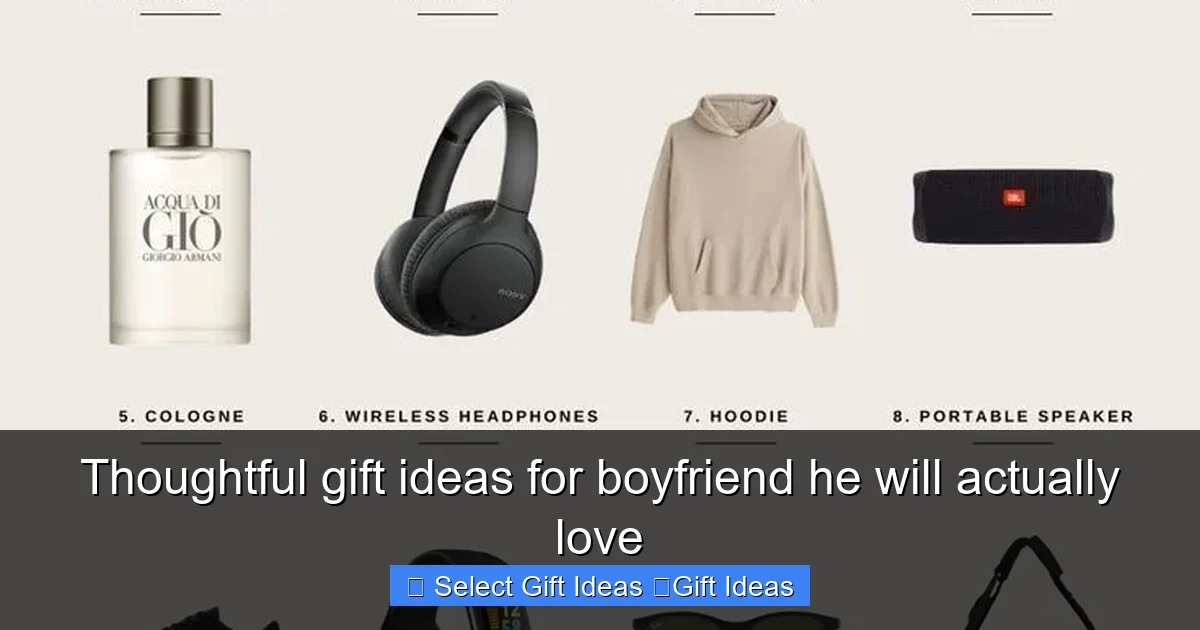 Thoughtful gift ideas for boyfriend he will actually love