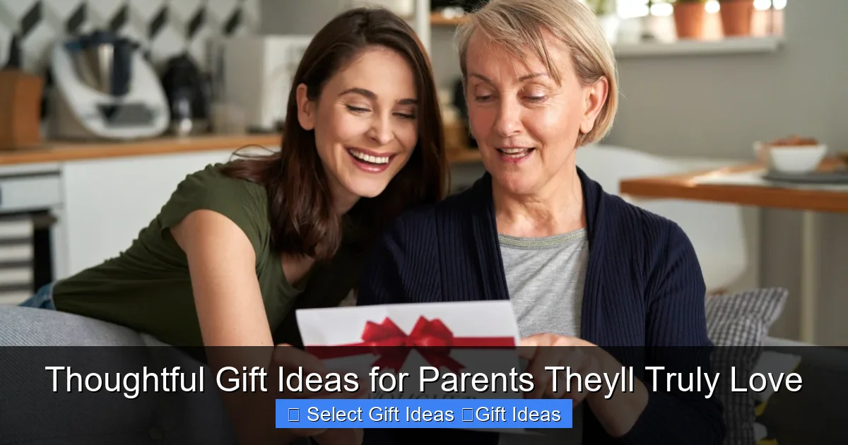 Thoughtful Gift Ideas for Parents Theyll Truly Love