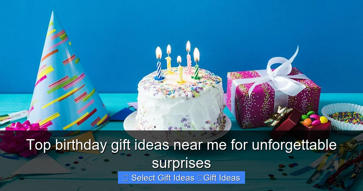 Top birthday gift ideas near me for unforgettable surprises