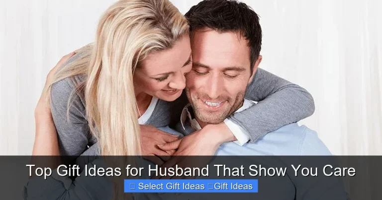 Top Gift Ideas for Husband That Show You Care