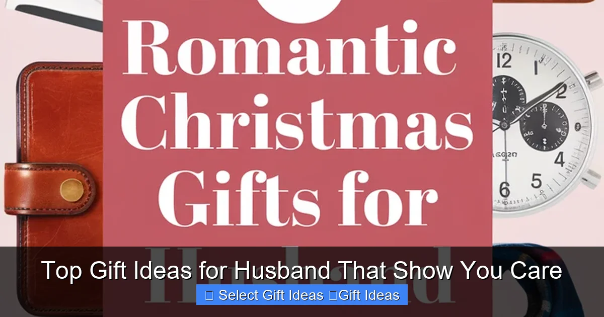 Top Gift Ideas for Husband That Show You Care