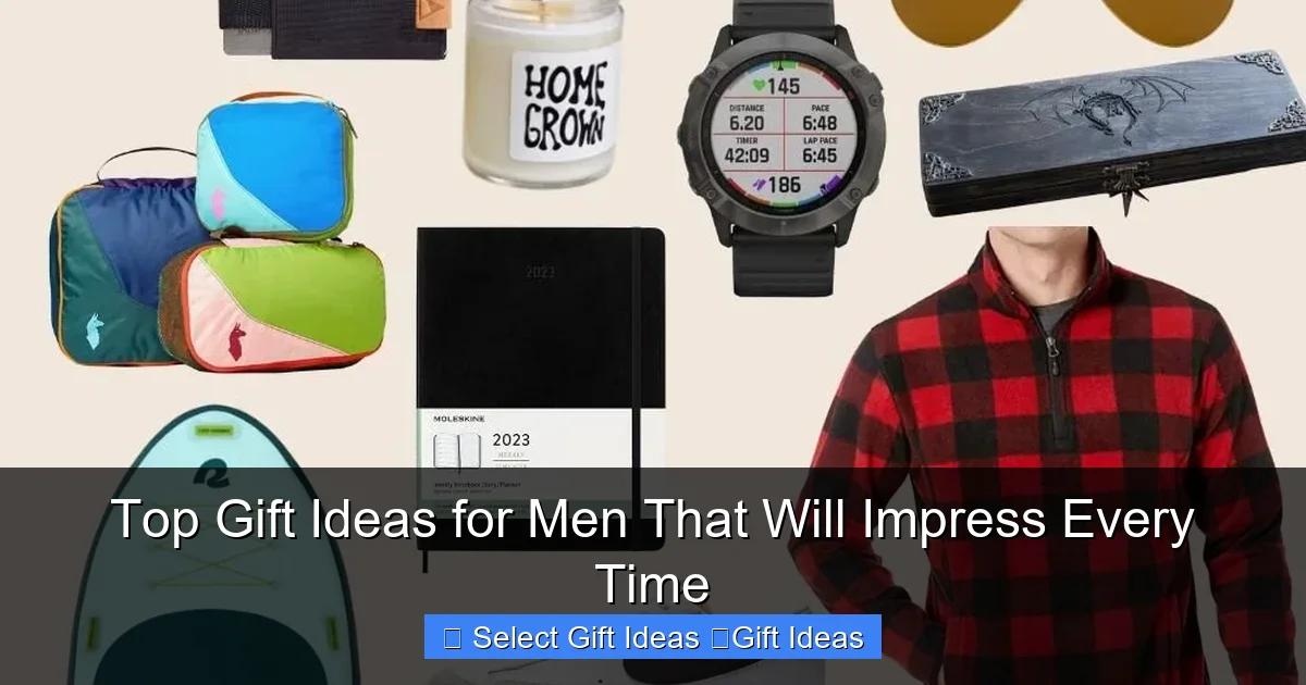 Top Gift Ideas for Men That Will Impress Every Time