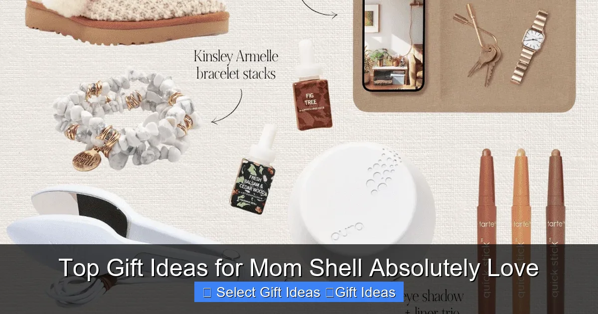 Top Gift Ideas for Mom Shell Absolutely Love