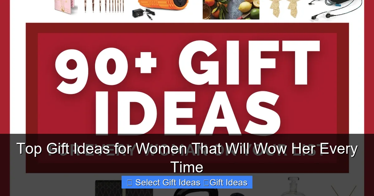 Top Gift Ideas for Women That Will Wow Her Every Time