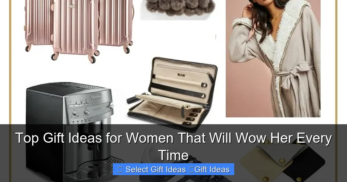 Top Gift Ideas for Women That Will Wow Her Every Time
