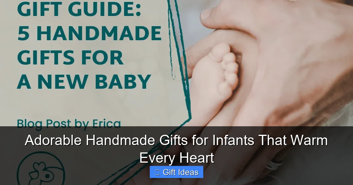 Adorable Handmade Gifts for Infants That Warm Every Heart