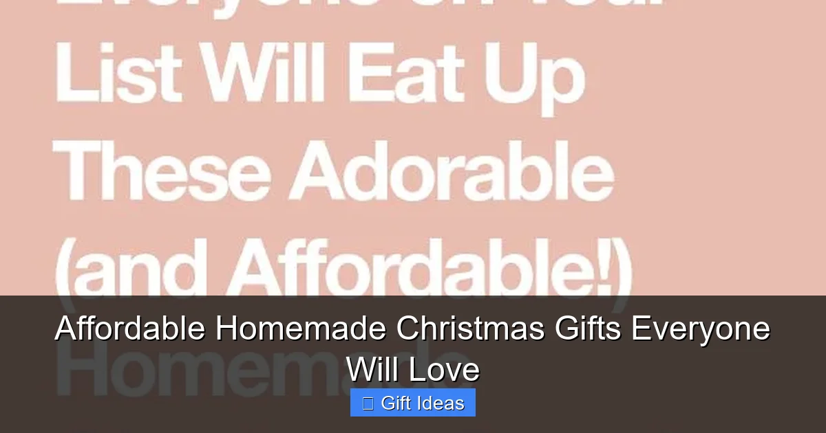 Affordable Homemade Christmas Gifts Everyone Will Love