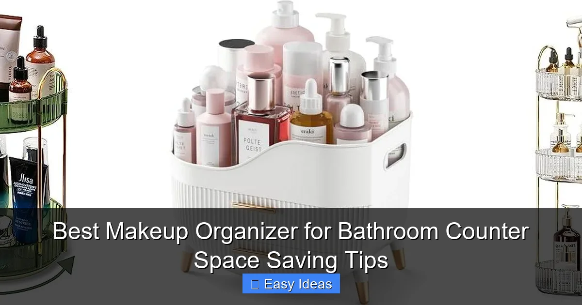 Best Makeup Organizer for Bathroom Counter Space Saving Tips