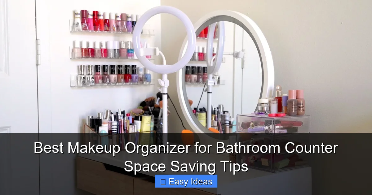 Best Makeup Organizer for Bathroom Counter Space Saving Tips