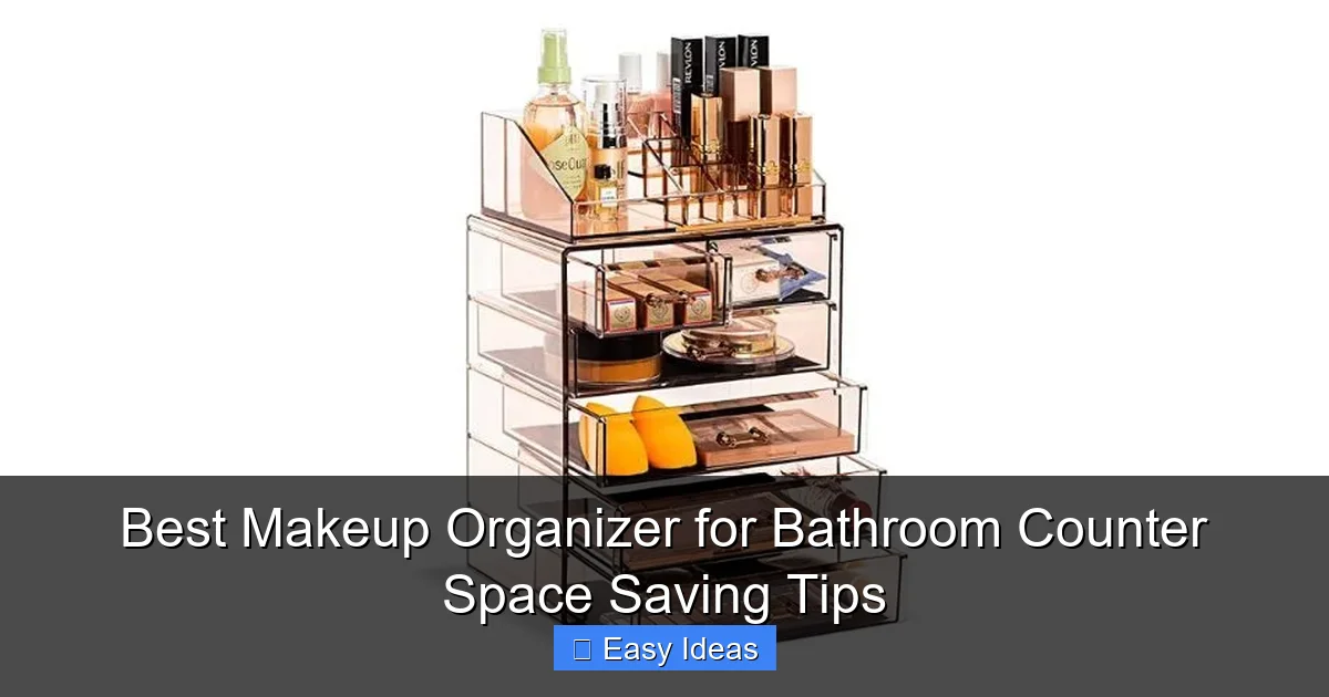 Best Makeup Organizer for Bathroom Counter Space Saving Tips