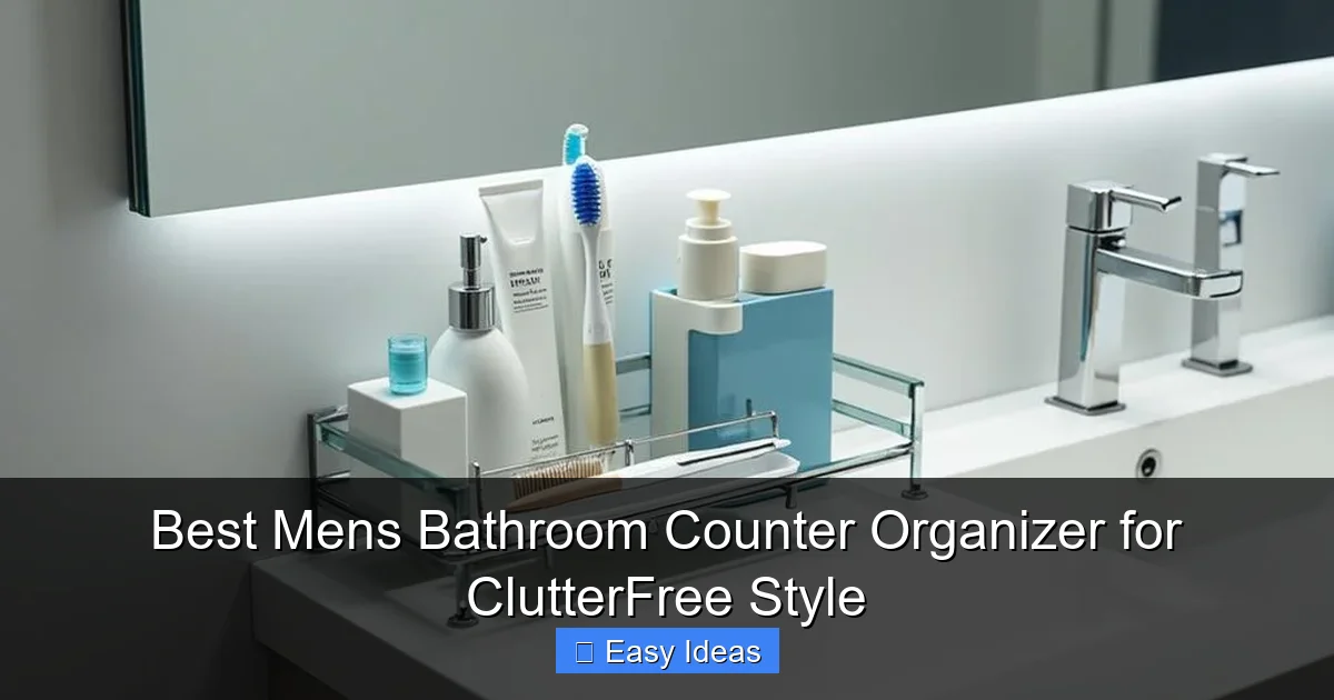 Best Mens Bathroom Counter Organizer for ClutterFree Style