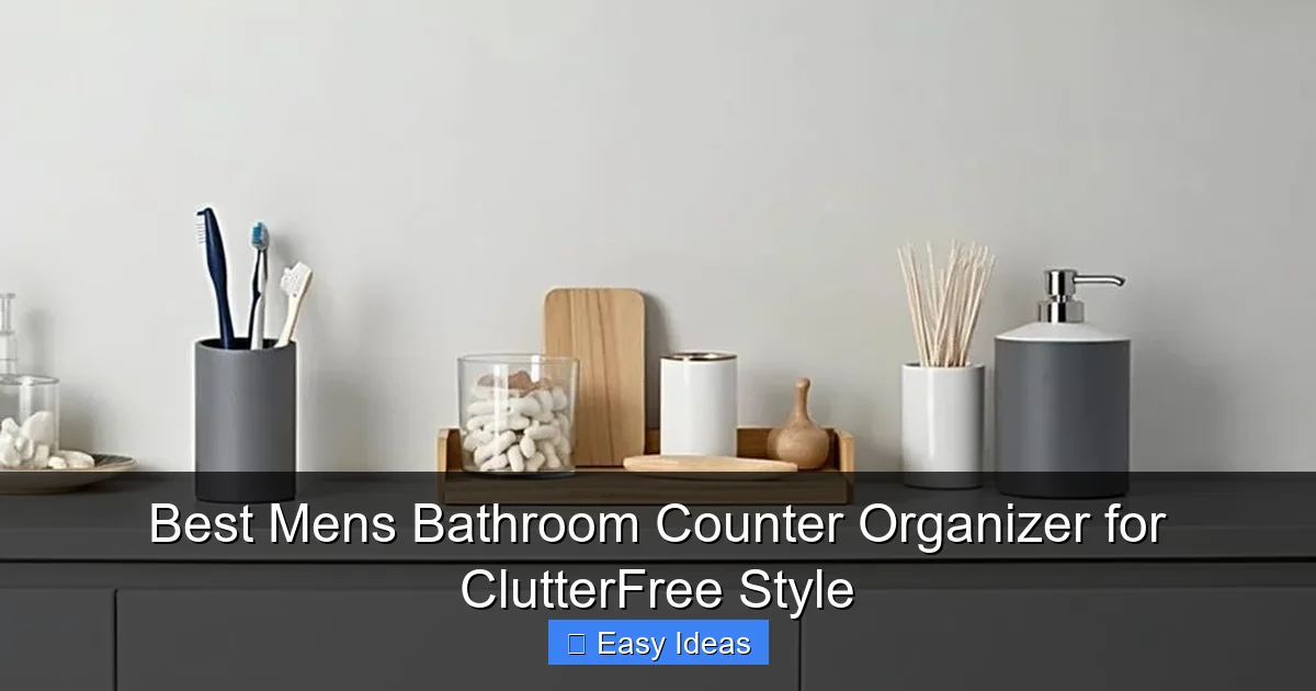 Best Mens Bathroom Counter Organizer for ClutterFree Style