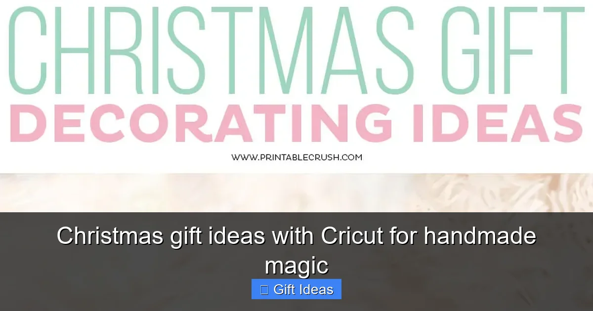 Christmas gift ideas with Cricut for handmade magic