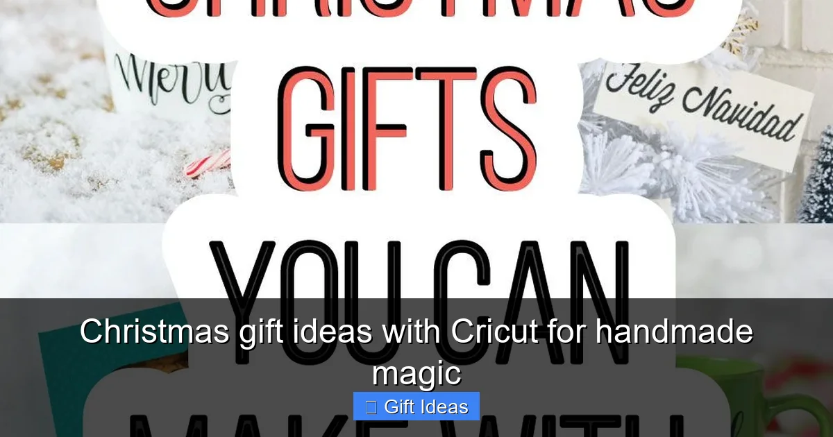 Christmas gift ideas with Cricut for handmade magic