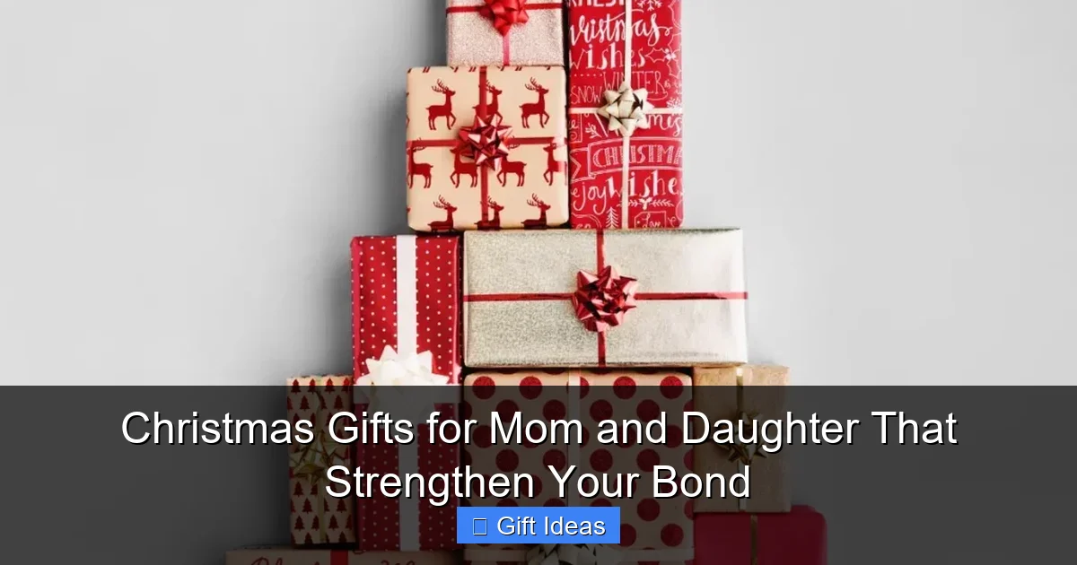Christmas Gifts for Mom and Daughter That Strengthen Your Bond