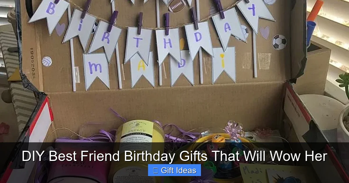 DIY Best Friend Birthday Gifts That Will Wow Her